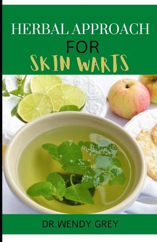 The Herbal Approach for Skin Warts