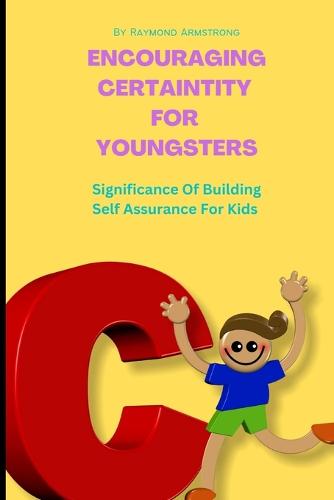 Encouraging Certaintity For Youngsters