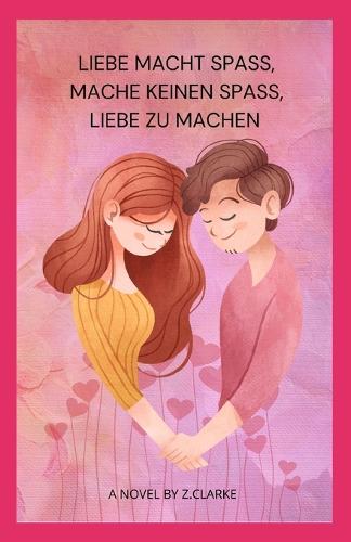 Liebe macht Spass, mache keinen Spass, Liebe zu machen