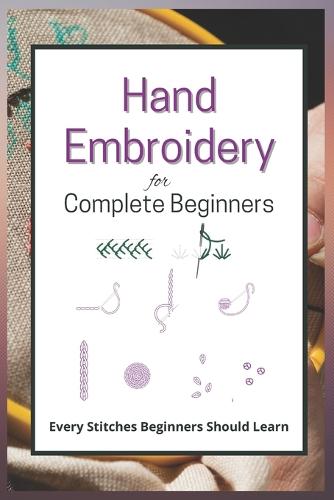 Hand Embroidery for Complete Beginners