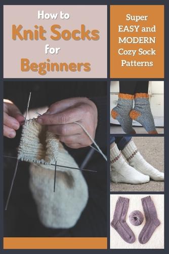 How to Knit Socks for Beginners