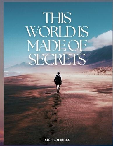 This World Is Made of Secrets [Edition 1]
