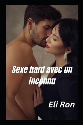 Sexe hard avec un inconnu