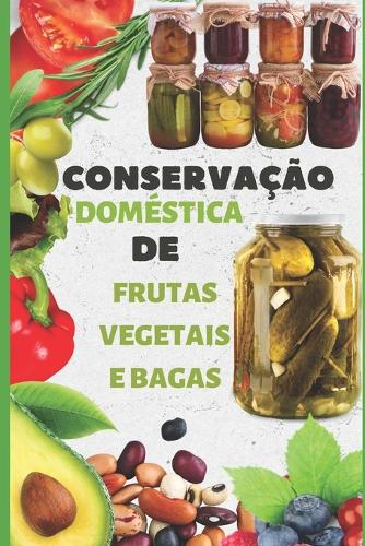 Conservacao Domestica De Frutas Vegetais E Bagas