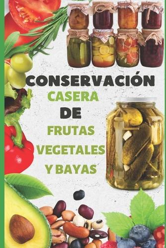 Conservacion Casera De Frutas Vegetales Y Bayas
