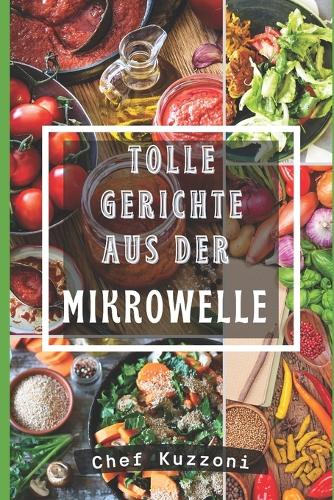 Tolle Gerichte Aus Der Mikrowelle