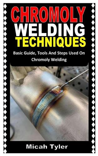 Chromoly Welding Techniques
