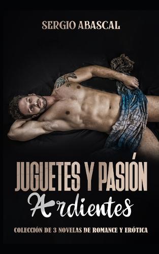 Juguetes y Pasion Ardientes