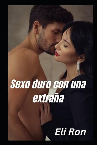 Sexo duro con una extrana