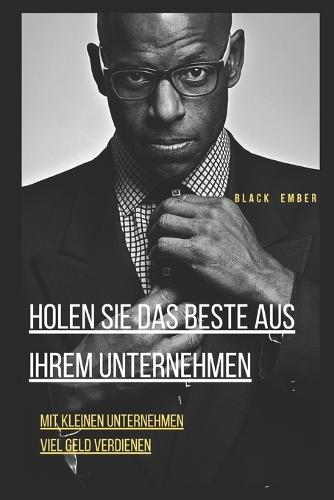 Holen Sie Das Beste Aus Ihrem Unternehmen