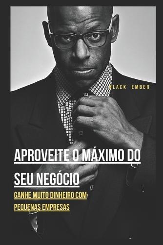 Aproveite O Maximo Do Seu Negocio