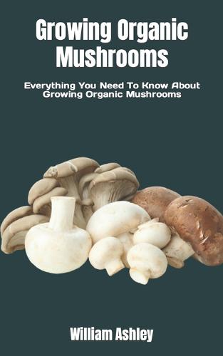 Growing Organic Mushrooms