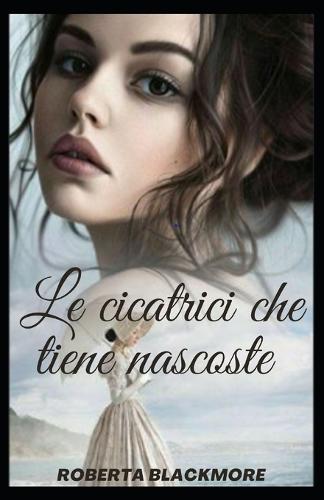 Le cicatrici che tiene nascoste