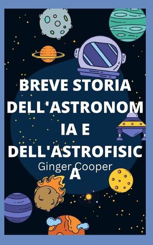 Breve Storia Dell'astronomia E Dell'astrofisica