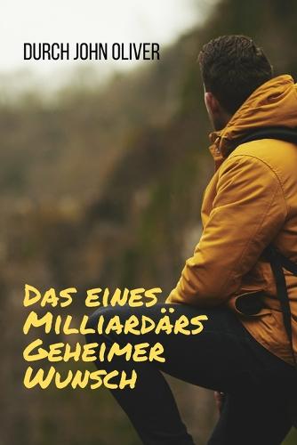 Das eines Milliardars Geheimer Wunsch