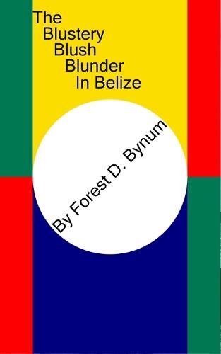 The Blustery Blush Blunder In Belize