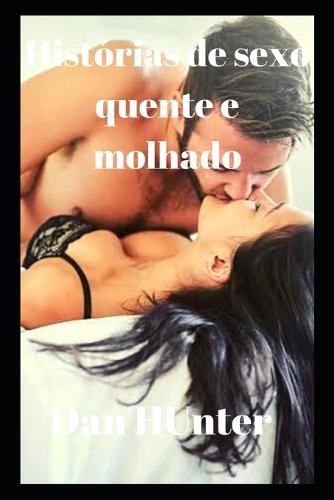 Historias de sexo quente e molhado