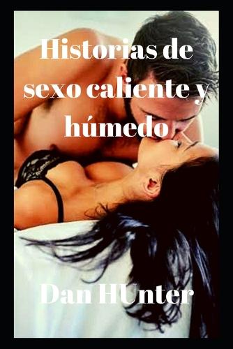 Historias de sexo caliente y humedo