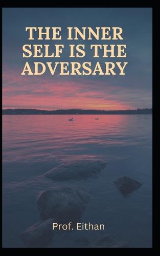 The Inner Self Is the Adversary