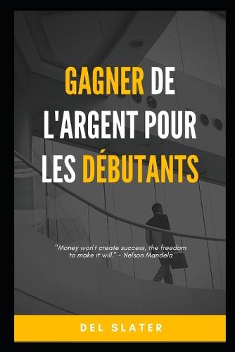 gagner de l'argent pour debutant