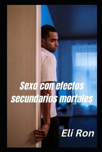 Sexo con efectos secundarios mortales