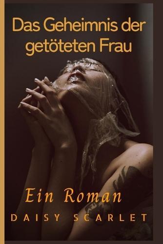 Das Geheimnis der getöteten Frau