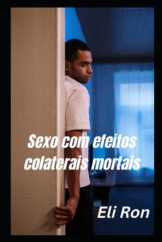 Sexo com efeitos colaterais mortais
