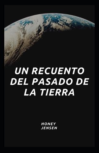 Un recuento del pasado de la Tierra