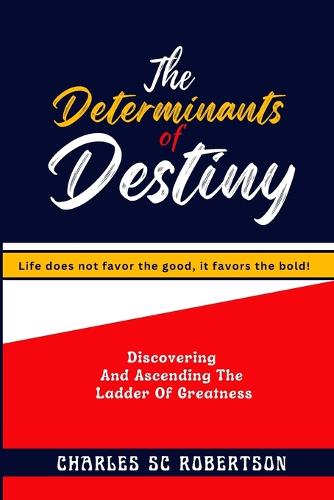 The Determinants Of Destiny