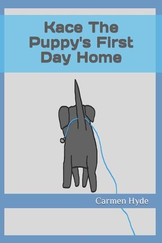 Kace The Puppy's First Day Home