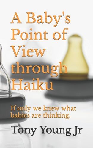 A Baby's Point of View through Haiku