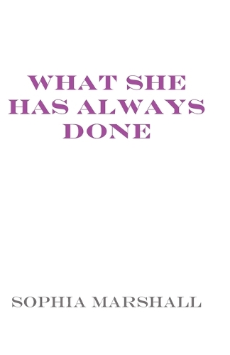 What She Has Always Done