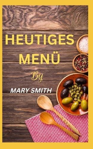 Heutiges Menu