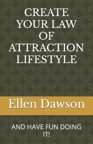 Create Your Law of Attraction Lifestyle
