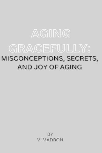 Aging Gracefully