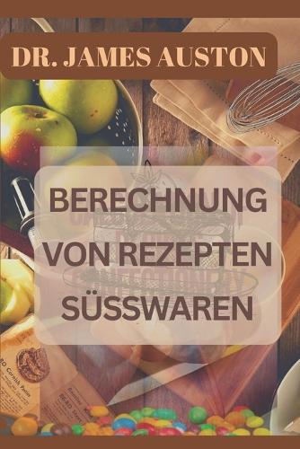 Berechnung Von Rezepten Susswaren