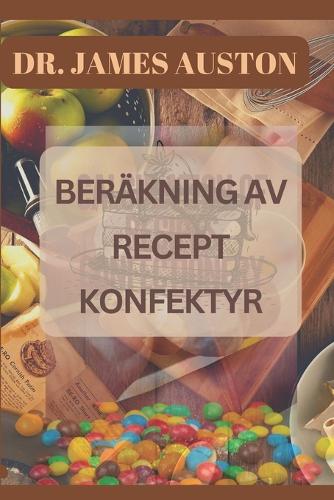 Berakning AV Recept Konfektyr