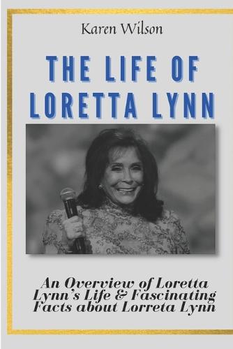 The Life of Loretta Lynn