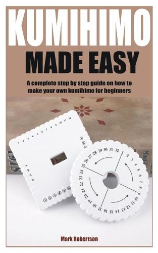Kumihimo Made Easy
