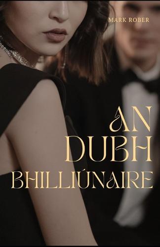 An Dubh Bhilliunaire
