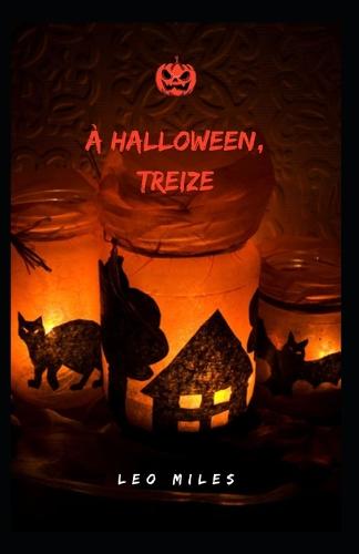 A Halloween, Treize