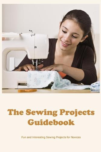 The Sewing Projects Guidebook