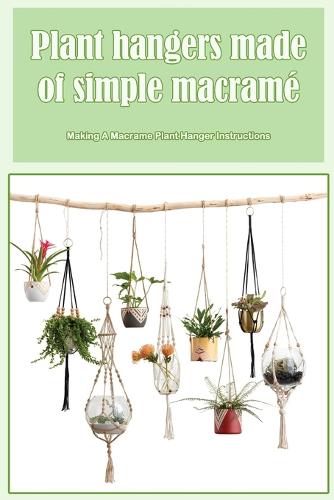 Plant hangers made of simple macrame