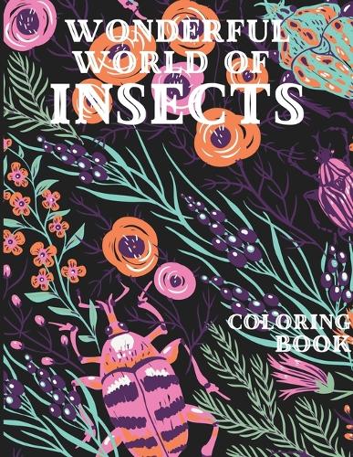Wonderful World of Insects Coloring Book