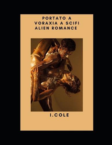 Portato a Voraxia A SciFi Alien Romance