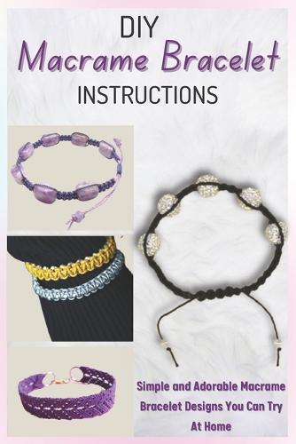 DIY Macrame Bracelet Instructions