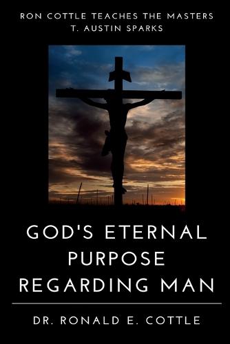God's Eternal Purpose Regarding Man