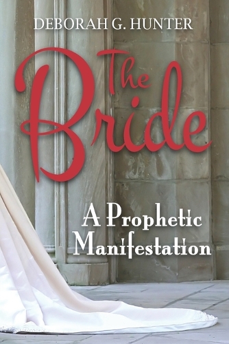 The Bride, a Prophetic Manifestation
