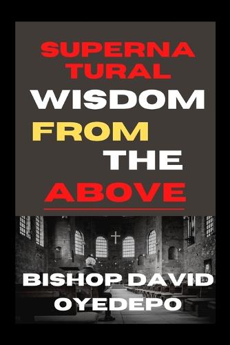 Supernatural wisdom from above