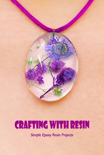 Crafting with resin